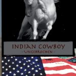 Indian Cowboy – Band 6 – Ungebrochen