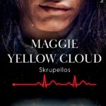 Maggie Yellow Cloud<br>Band 3 – Skrupellos
